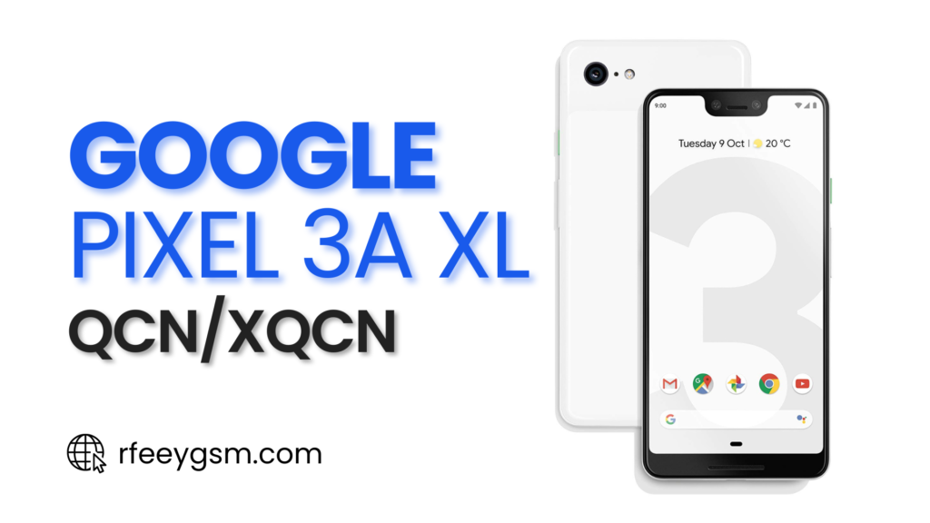 Google Pixel 3A XL QCN & XQCN Free