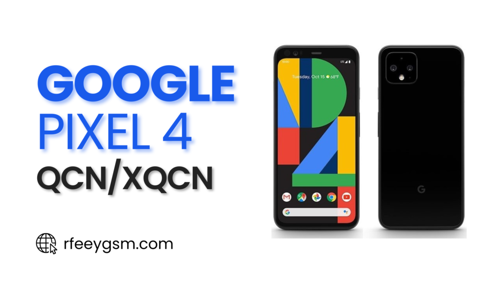 Google Pixel 4 QCN & XQCN Free