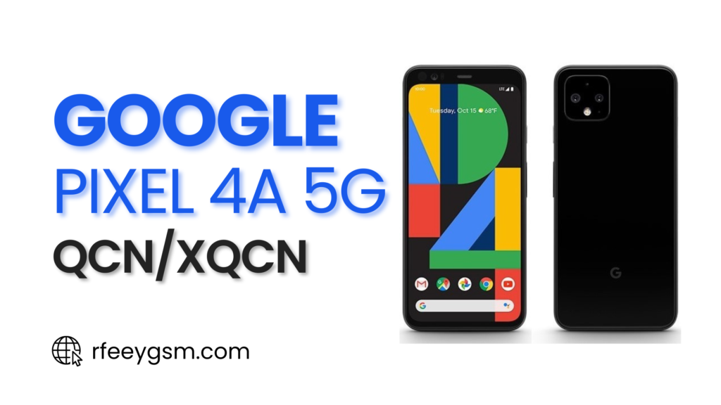 Google Pixel 4A QCN & XQCN Free