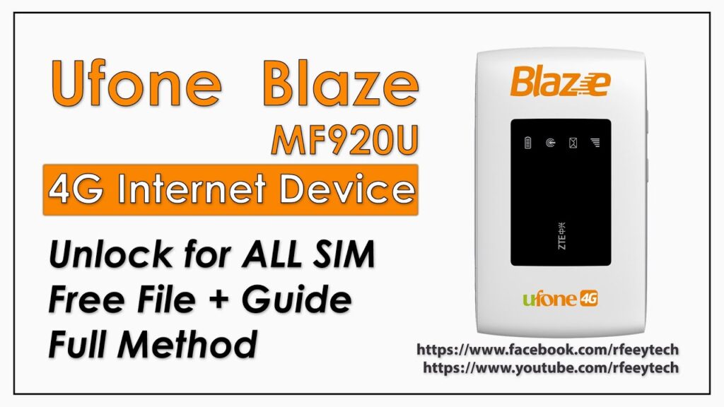 Ufone 4G Blaze Internet Device MF920U Unlock For All Network | Free Unlock Files