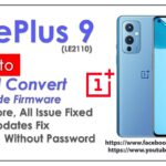 OnePlus 9 LE2110 Chinies to Global Convert | Playstore Fix Firmware | Unbrick Firmware | 2023