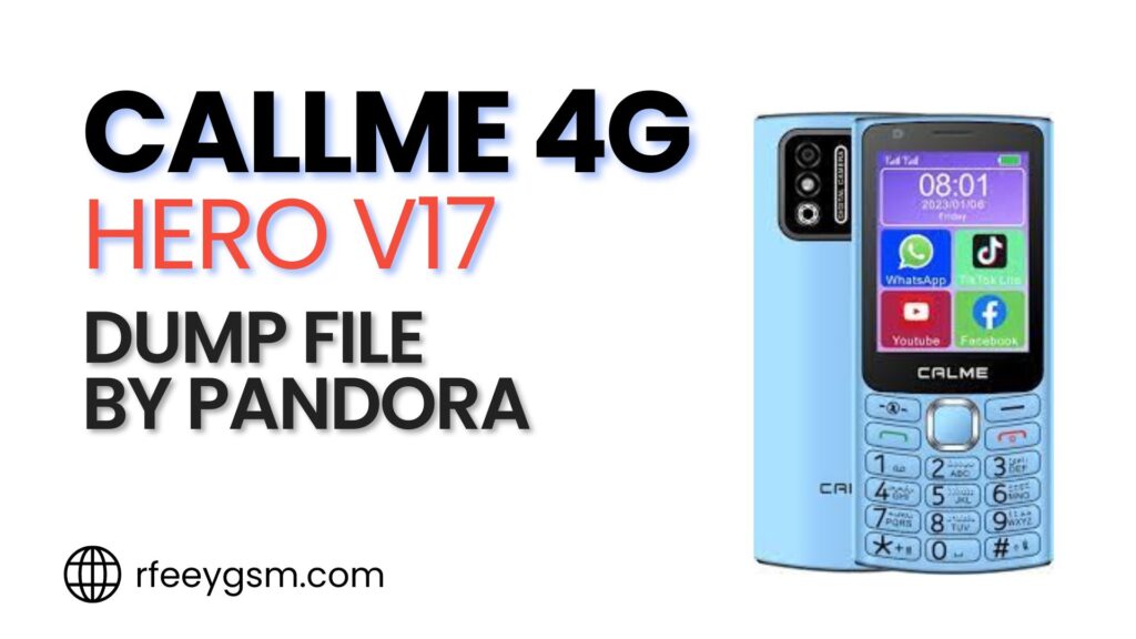 CALLME HERO 4G V17 Dump File by Pandora